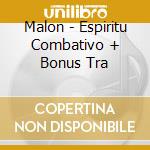 Malon - Espiritu Combativo + Bonus Tra cd