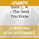 Guns L. A. - The Devil You Know cd