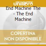 End Machine The - The End Machine cd