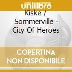 Kiske / Sommerville - City Of Heroes cd