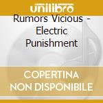Rumors Vicious - Electric Punishment cd