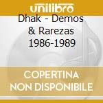 Dhak - Demos & Rarezas 1986-1989 cd
