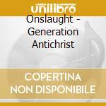 Onslaught - Generation Antichrist cd