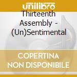 Thirteenth Assembly - (Un)Sentimental cd