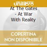 At The Gates - At War With Reality cd