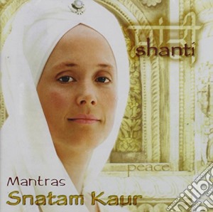 Snatam Kaur - Shanti - Mantras cd musicale di Shanti