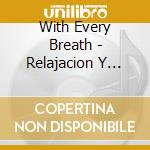 With Every Breath - Relajacion Y Armonia Con Flaut cd