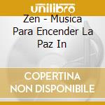 Zen - Musica Para Encender La Paz In cd