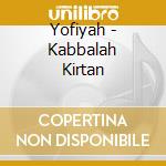 Yofiyah - Kabbalah Kirtan cd musicale di Yofiyah