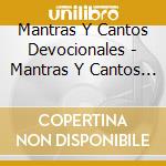 Mantras Y Cantos Devocionales - Mantras Y Cantos Devocionales cd