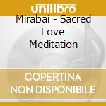 Mirabai - Sacred Love Meditation cd