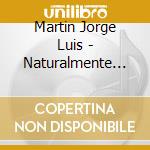 Martin Jorge Luis - Naturalmente Reiki Vol.2 cd musicale di Martin Jorge Luis