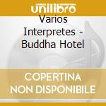 Varios Interpretes - Buddha Hotel cd