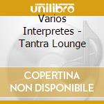 Varios Interpretes - Tantra Lounge cd