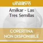Amilkar - Las Tres Semillas cd