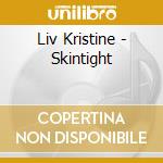 Liv Kristine - Skintight cd