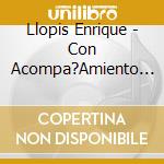 Llopis Enrique - Con Acompa?Amiento De Guitarra cd