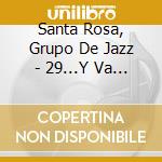 Santa Rosa, Grupo De Jazz - 29...Y Va Sumando cd