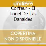 Coiffeur - El Tonel De Las Danaides cd