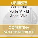 Camerata Porte?A - El Angel Vive cd