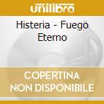 Histeria - Fuego Eterno cd musicale di Histeria