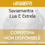 Saviamantra - Lua E Estrela cd
