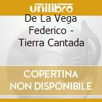 De La Vega Federico - Tierra Cantada cd