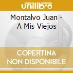 Montalvo Juan - A Mis Viejos cd