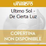 Ultimo Sol - De Cierta Luz cd