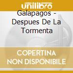 Galapagos - Despues De La Tormenta cd