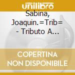 Sabina, Joaquin.=Trib= - Tributo A Sabino