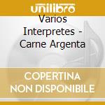 Varios Interpretes - Carne Argenta cd musicale di Varios Interpretes