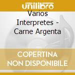 Varios Interpretes - Carne Argenta cd