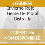 Invierno Rojo - Gente De Moral Distraida cd
