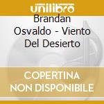 Brandan Osvaldo - Viento Del Desierto cd
