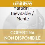Harakiri - Inevitable / Mente cd