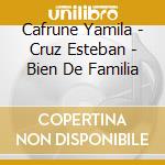 Cafrune Yamila - Cruz Esteban - Bien De Familia cd