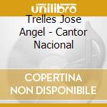 Trelles Jose Angel - Cantor Nacional cd musicale di Trelles Jose Angel