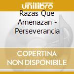 Razas Que Amenazan - Perseverancia cd