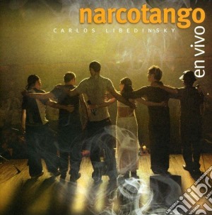 Carlos Libedinsky - Narcotango En Vivo cd musicale di Carlos Libedinsky