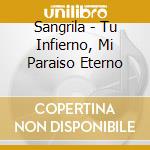 Sangrila - Tu Infierno, Mi Paraiso Eterno cd