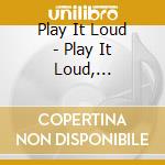 Play It Loud - Play It Loud, Compilado cd musicale di Play It Loud