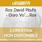 Ros David Pitufo - Ouro Vo'...Ros cd