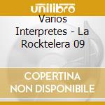 Varios Interpretes - La Rocktelera 09 cd musicale di Varios Interpretes