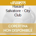 Hasard Salvatore - City Club