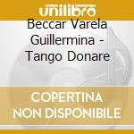 Beccar Varela Guillermina - Tango Donare cd