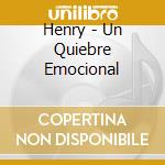 Henry - Un Quiebre Emocional cd