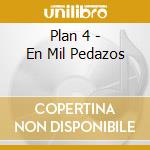 Plan 4 - En Mil Pedazos cd musicale di Plan 4