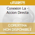 Conexion La - Accion Directa cd
