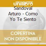 Sandoval Arturo - Como Yo Te Siento cd